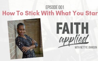 001 How To Stick With What You Start