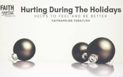 011 Hurting During the Holidays | Helps to Feel and Be Better