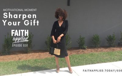 030 [Motivation Moment] Sharpen Your Gift