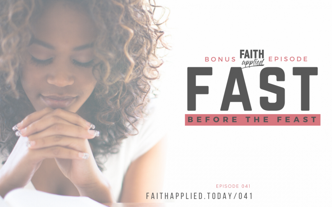 041 [Bonus Episode] Fast Before The Feast